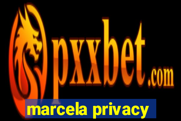 marcela privacy